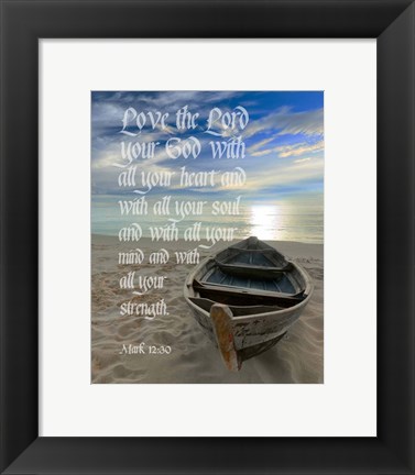 Framed Mark 12:30 Love the Lord Your God (Boat) Print