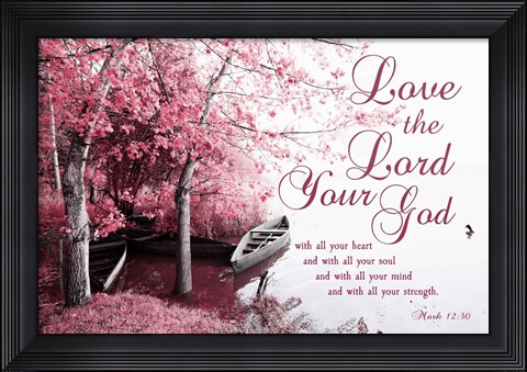 Framed Mark 12:30 Love the Lord Your God (Pink) Print