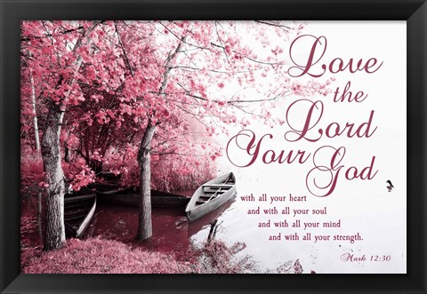 Framed Mark 12:30 Love the Lord Your God (Pink) Print