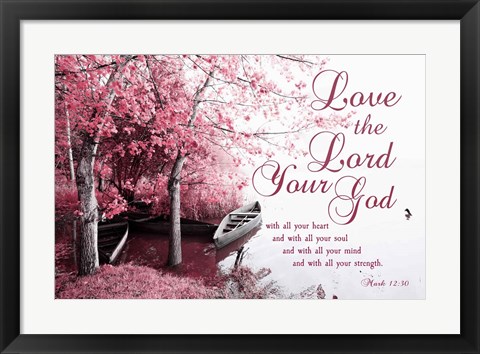 Framed Mark 12:30 Love the Lord Your God (Pink) Print