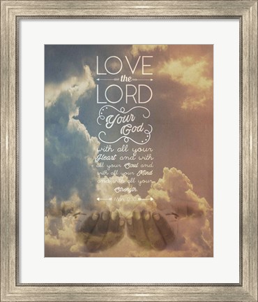 Framed Mark 12:30 Love the Lord Your God (Sky) Print