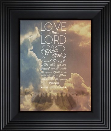 Framed Mark 12:30 Love the Lord Your God (Sky) Print