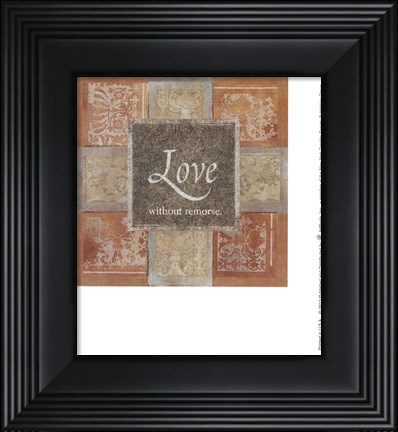 Framed Love Without Remorse Print
