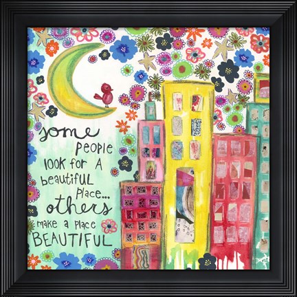 Framed Make A Place Beautiful Print