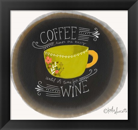 Framed Coffee Until Wine Print