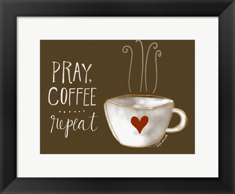 Framed Pray, Coffee, Repeat Print