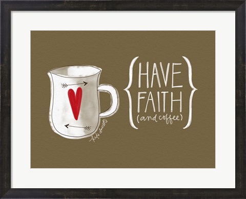 Framed Faith and Coffee Print