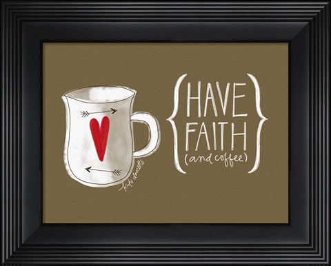 Framed Faith and Coffee Print
