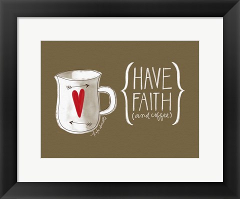 Framed Faith and Coffee Print