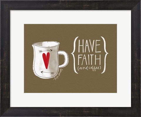 Framed Faith and Coffee Print