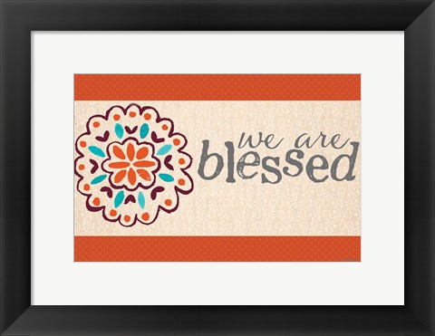 Framed We Are Blessed Print