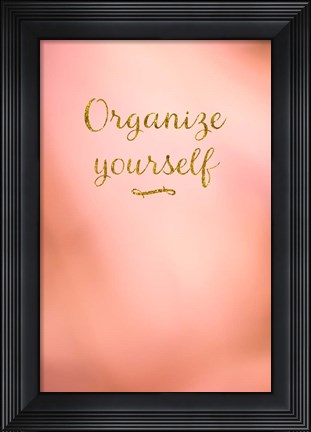 Framed Organize Yourself Print