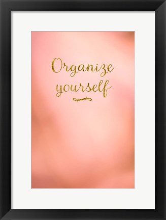 Framed Organize Yourself Print