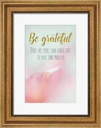 Framed Be Grateful Print