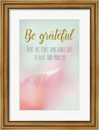 Framed Be Grateful Print