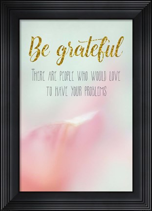 Framed Be Grateful Print