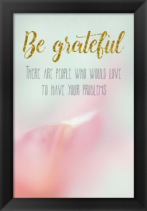 Framed Be Grateful Print