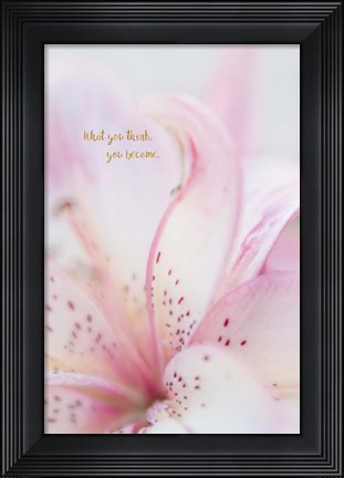 Framed What You Think You Become Print