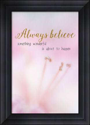 Framed Always Believe Print