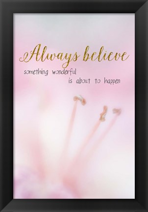 Framed Always Believe Print