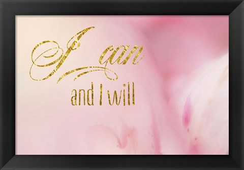 Framed I Can and I Will Print