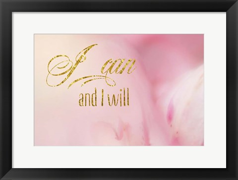 Framed I Can and I Will Print