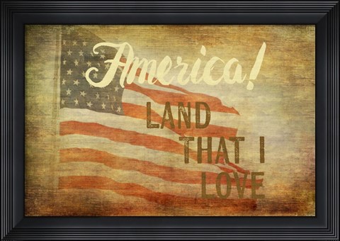 Framed Land That I Love Print