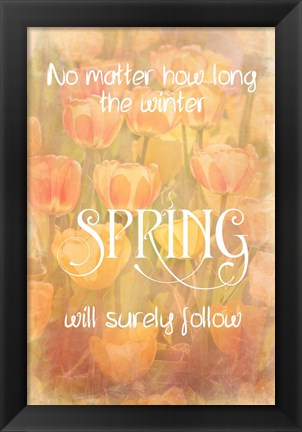 Framed Spring Will Follow Print