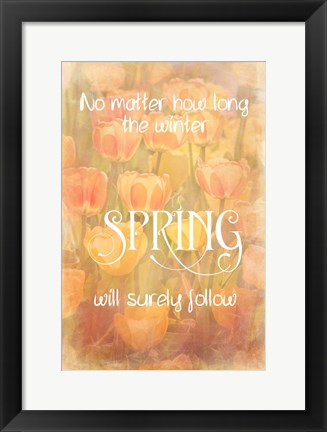 Framed Spring Will Follow Print