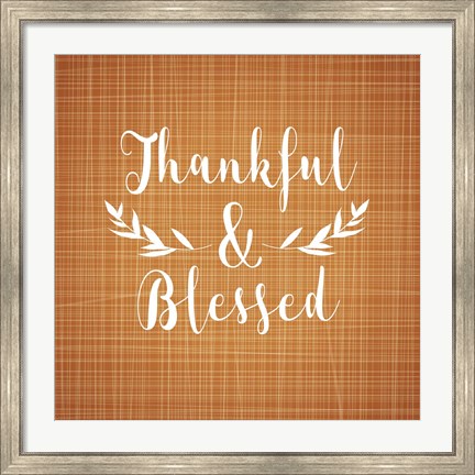 Framed Thankful and Blessed Print