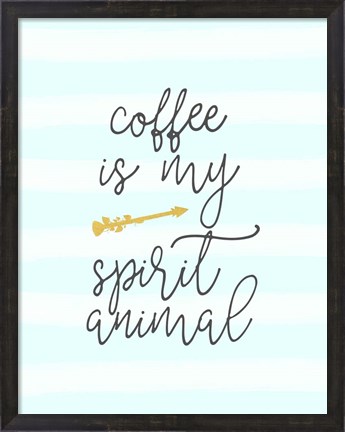 Framed Coffee is My Spirit Animal Print