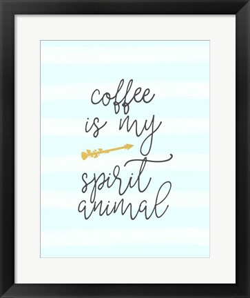 Framed Coffee is My Spirit Animal Print