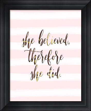 Framed She Believed Print