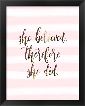 Framed She Believed Print