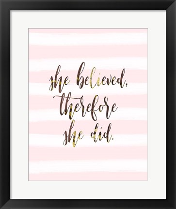 Framed She Believed Print