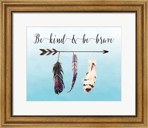 Framed Be Kind and Be Brave Print