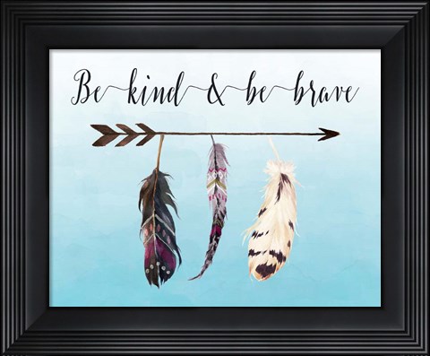 Framed Be Kind and Be Brave Print