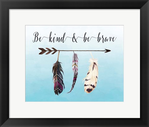 Framed Be Kind and Be Brave Print