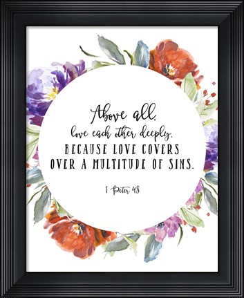 Framed 1 Peter 4:8 Print