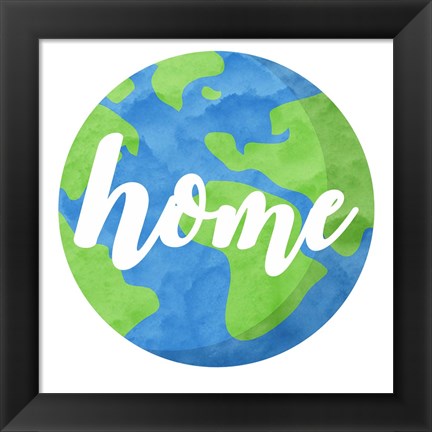 Framed Earth Is Our Home Print