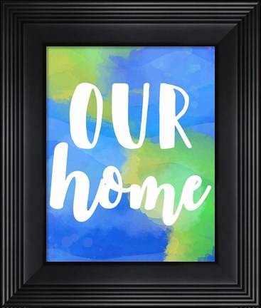 Framed Our Home Print