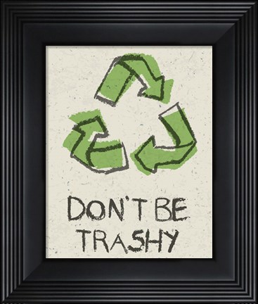 Framed Don&#39;t be Trashy Print