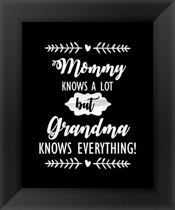 Framed Grandma Knows Everything Print