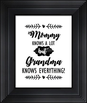 Framed Grandma Knows Everything 2 Print