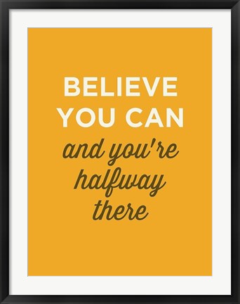 Framed Believe You Can Print