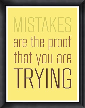 Framed Mistakes Are the proof Print