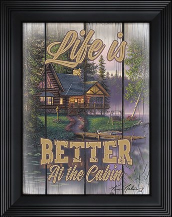 Framed Life is Better at the Cabin Print