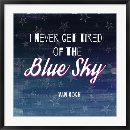 Framed I Never Get Tired of the Blue Sky (Night) Print