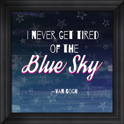 Framed I Never Get Tired of the Blue Sky (Night) Print