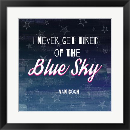 Framed I Never Get Tired of the Blue Sky (Night) Print